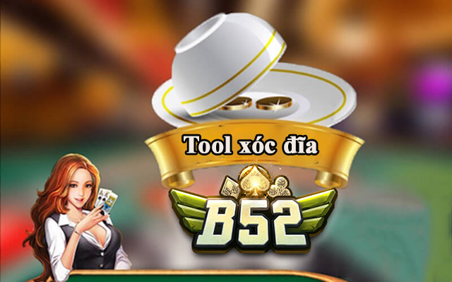 Tool hack xóc đĩa B52 là gì? Tool hack xóc đĩa B52 là gì?